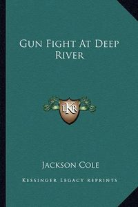 Cover image for Gun Fight at Deep River