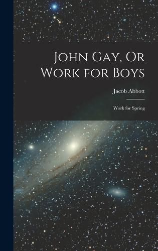 John Gay, Or Work for Boys