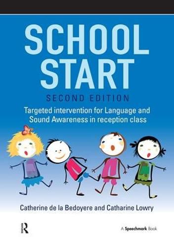 Cover image for School Start: Targeted Intervention for Language and Sound Awareness in Reception Class, 2nd Edition