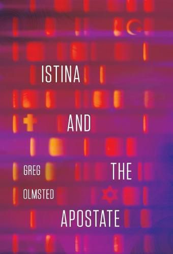 Cover image for Istina and the Apostate: Religion, Genetics, and the Search for Meaning