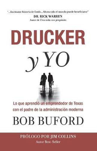 Cover image for DRUCKER Y YO: Lo que aprendi? un emprendedor de Texas con el padre de la administraci?n moderna