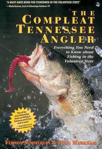 Cover image for The Compleat Tennessee Angler: Everything You Need to Know About Fishing in the Volunteer State
