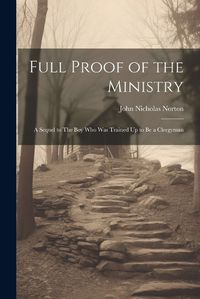 Cover image for Full Proof of the Ministry