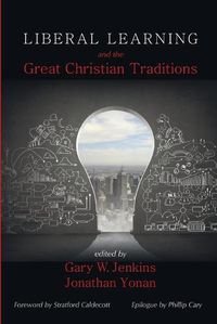 Cover image for Liberal Learning and the Great Christian Traditions