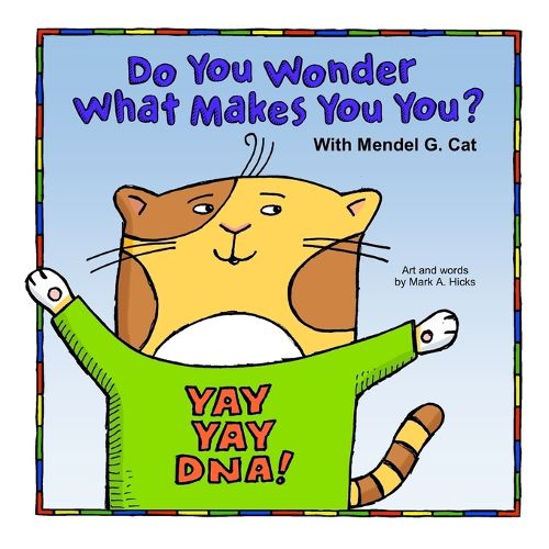 Cover image for Yay Yay DNA! Do You Wonder What Makes You You? With Mendel G. Cat