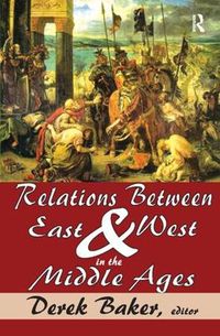Cover image for Relations Between East and West in the Middle Ages
