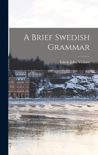 Cover image for A Brief Swedish Grammar