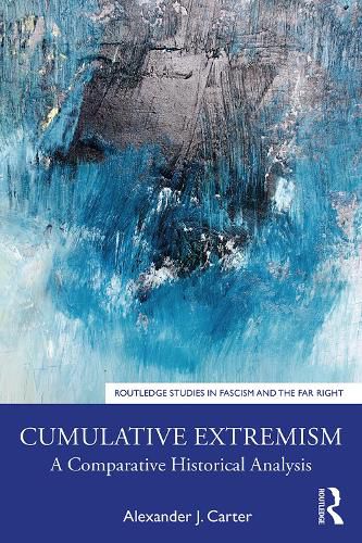 Cover image for Cumulative Extremism: A Comparative Historical Analysis