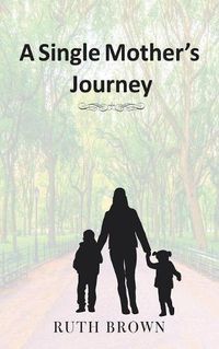 Cover image for A Single Mother's Journey