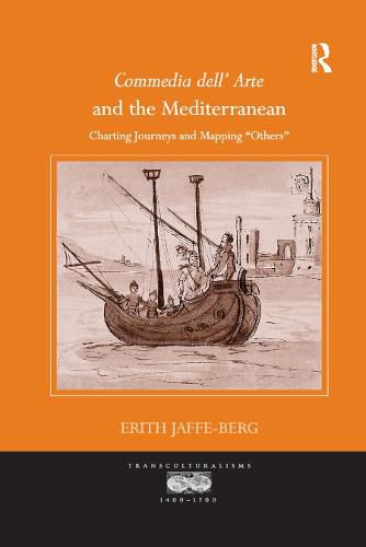 Cover image for Commedia dell' Arte and the Mediterranean: Charting Journeys and Mapping 'Others