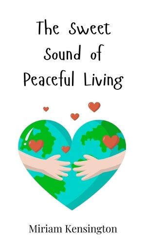 Cover image for The Sweet Sound of Peaceful Living