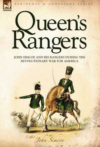 Cover image for Queen's Rangers: John Simcoe and His Rangers During the Revolutionary War for America