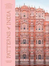 Cover image for Patterns of India: A Journey Through Colours, Textiles, and the Vibrancy of Rajasthan