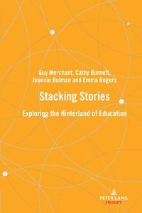 Cover image for Stacking stories: Exploring the hinterland of education