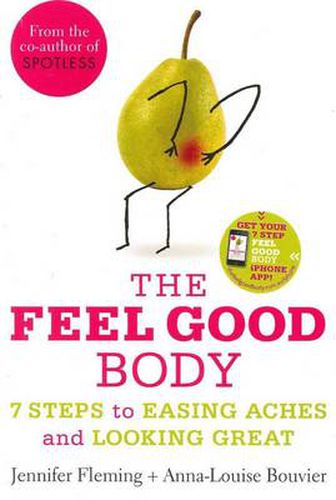 The Feel Good Body: 7 Steps to Easing Aches and Looking Great