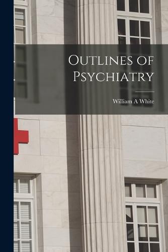 Cover image for Outlines of Psychiatry