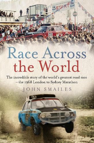 Race Across the World: The incredible story of the world's greatest road race - the 1968 London to Sydney Marathon