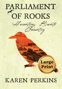 Cover image for Parliament of Rooks: Haunting Bronte Country