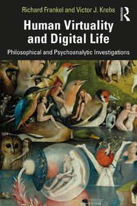 Cover image for Human Virtuality and Digital Life: Philosophical and Psychoanalytic Investigations