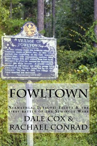 Fowltown: Neamathla, Tutalosi Talofa & the first battle of the Seminole Wars