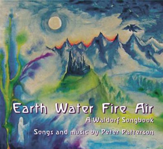 Cover image for Earth Water Fire Air: A Waldorf Songbook