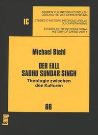 Cover image for Der Fall Sadhu Sundar Singh: Theologie Zwischen Den Kulturen