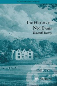Cover image for The History of Ned Evans: by Elizabeth Hervey