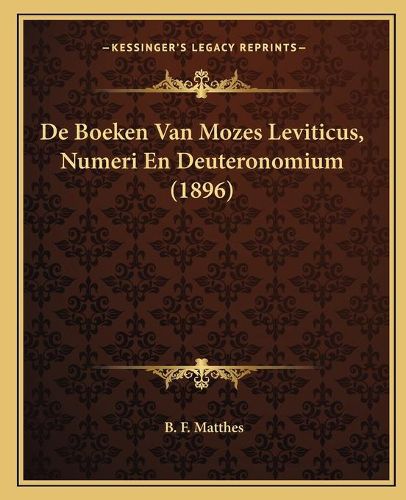 Cover image for de Boeken Van Mozes Leviticus, Numeri En Deuteronomium (1896)