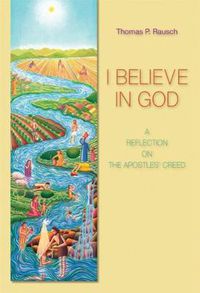 Cover image for I Believe in God: A Reflection on the Apostles' Creed