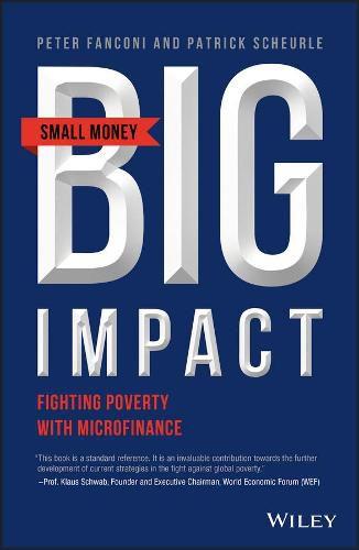 Cover image for Small Money Big Impact: Fighting Poverty with Microfinance