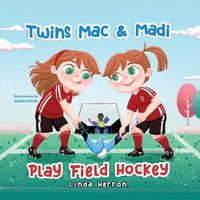 Cover image for Twins Mac & Madi Play Field Hockey