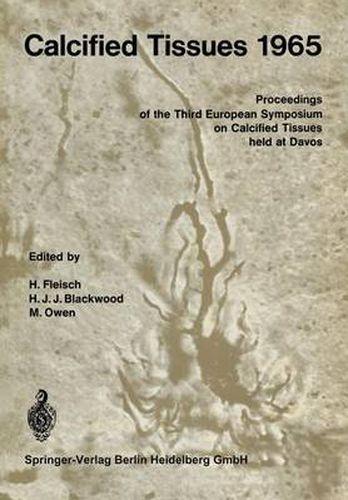 Cover image for Calcified Tissues 1965: Proceedings of the Third European Symposium on Calcified Tissues