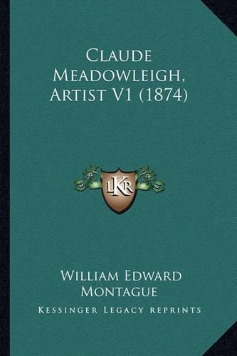 Claude Meadowleigh, Artist V1 (1874)