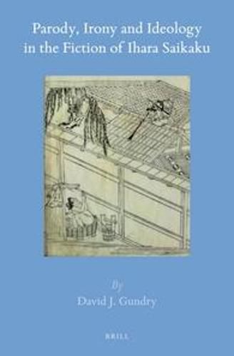 Cover image for Parody, Irony and Ideology in the Fiction of Ihara Saikaku