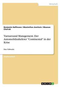 Cover image for Turnaround Management. Der Automobilzulieferer Continental in der Krise: Eine Fallstudie