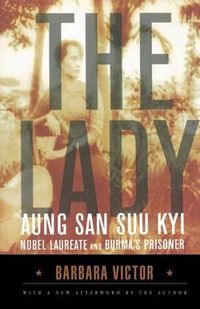 Cover image for The Lady: Aung San Suu Kyi: Nobel Laureate and Burma's Prisoner