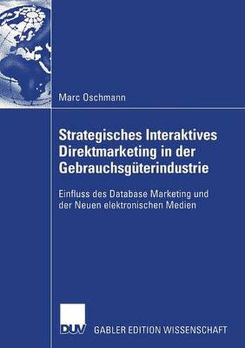 Cover image for Strategisches Interaktives Direktmarketing in der Gebrauchsguterindustrie: Einfluss des Database Marketing und der Neuen elektronischen Medien