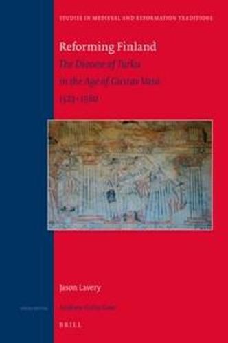Cover image for Reforming Finland: The Diocese of Turku in the Age of Gustav Vasa 1523-1560