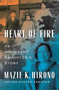 Cover image for Heart Of Fire: An Immigrant Daughter's Story
