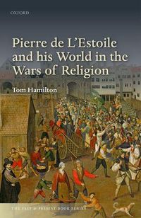 Cover image for Pierre de L'Estoile and his World in the Wars of Religion