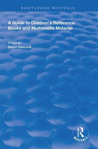 Cover image for A Guide to Children's Reference Books and Multimedia Material