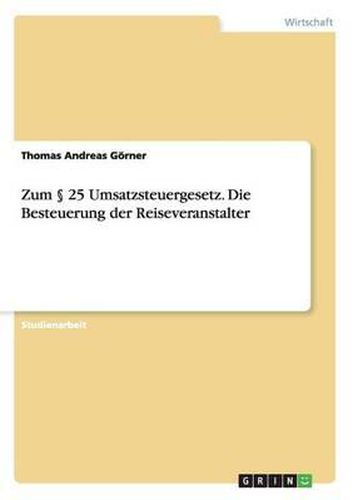 Cover image for Zum 25 Umsatzsteuergesetz. Die Besteuerung Der Reiseveranstalter