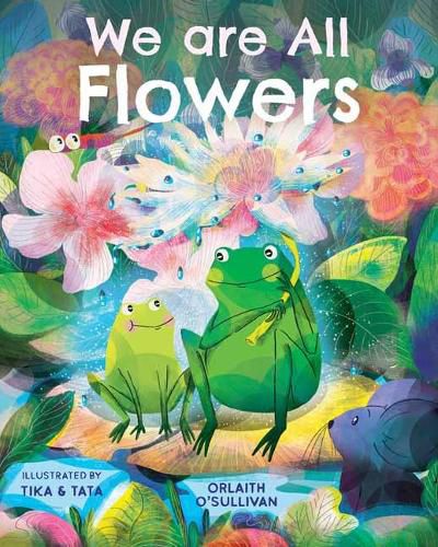 Cover image for We Are All Flowers: A Story of Appreciating Others