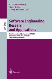 Cover image for Software Engineering Research and Applications: First International Conference, SERA 2003, San Francisco, CA, USA, June 25-27, 2003, Selected Revised Papers