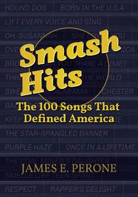 Cover image for Smash Hits: The 100 Songs That Defined America