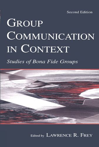 Cover image for Group Communication in Context: Studies of Bona Fide Groups
