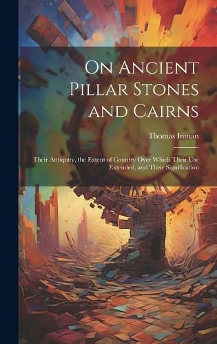 Cover image for On Ancient Pillar Stones and Cairns