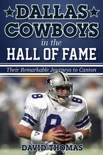 Cover image for Dallas Cowboys in the Hall of Fame: Their Remarkable Journeys to Canton