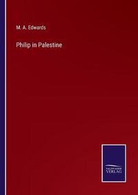 Cover image for Philip in Palestine