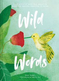 Cover image for Wild Words: How language engages with nature: A collection of international words that describe a natural phenomenon
